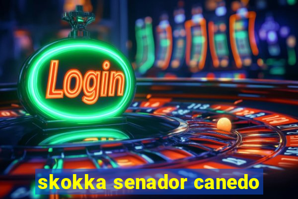 skokka senador canedo